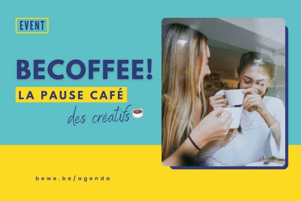 La pause café des professionnels de la créativité en Belgique. BeCoffee BeWe Event